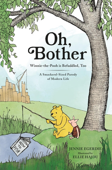 Oh, Bother: Winnie-The-Pooh Is Befuddled, Too (a Smackerel-Sized Parody of Modern Life) - Hardcover by Books by splitShops