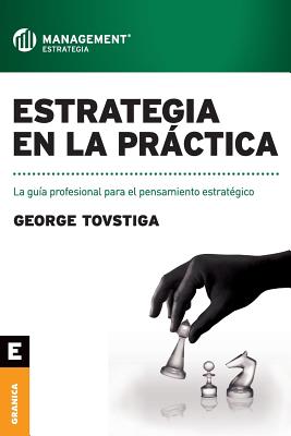 Estrategia en la práctica: La guía profesional para el pensamiento estratégico - Paperback by Books by splitShops