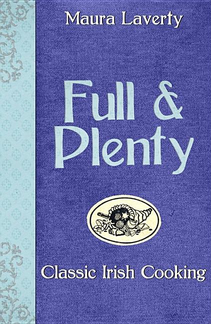 Full & Plenty: Classic Irish Cooking - Hardcover by Books by splitShops