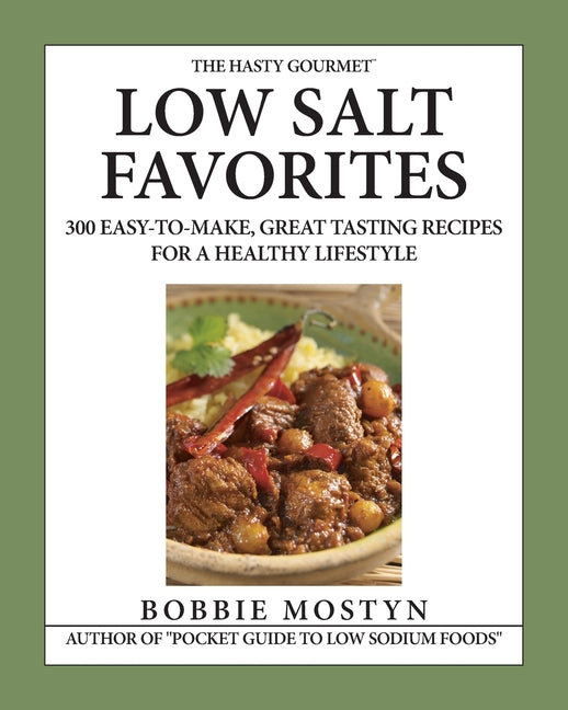 The Hasty Gourmet(TM) Low Salt Favorites: 300 Easy-To-Make, Great Tasting Recipes for a Healthy Lifestyle - Paperback by Books by splitShops