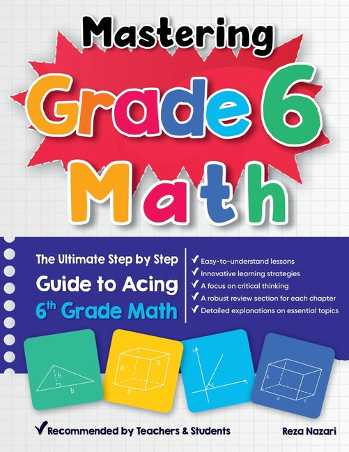 Mastering Grade 6 Math: The Ultimate Step by Step Guide to Acing 6th Grade Math - Paperback by Books by splitShops