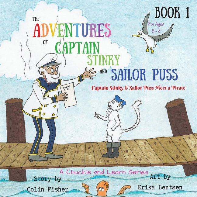 The Adventures of Captain Stinky and Sailor Puss: Captain Stinky & Sailor Puss Meet a Pirate - Paperback by Books by splitShops