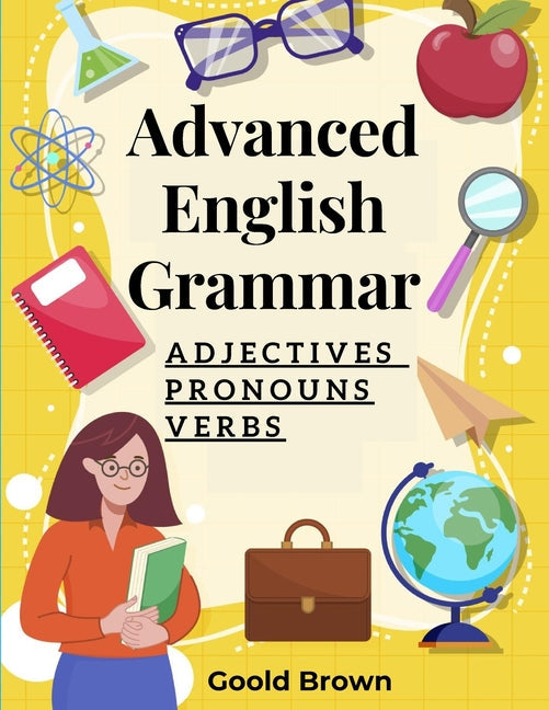 Advanced English Grammar: Adjectives, Pronouns, and Verbs - Paperback by Books by splitShops