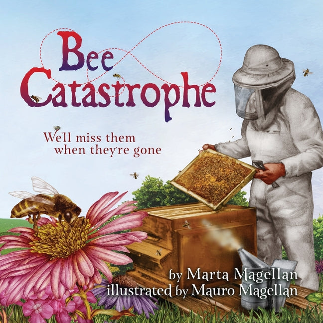 Bee Catastrophe: We'll Miss Them When They're Gone: We'll Miss Them When They are Gone - Paperback by Books by splitShops