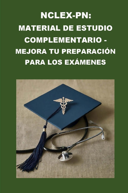 Nclex-PN: Material de estudio complementario - Mejora tu preparaci?n para los ex?menes - Paperback by Books by splitShops