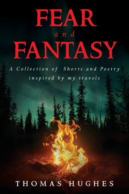 Fear and Fantasy: A Collection of Shorts and Poetry inspired by my travels - Paperback by Books by splitShops