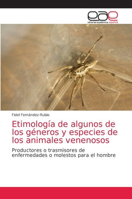 Etimología de algunos de los géneros y especies de los animales venenosos - Paperback by Books by splitShops