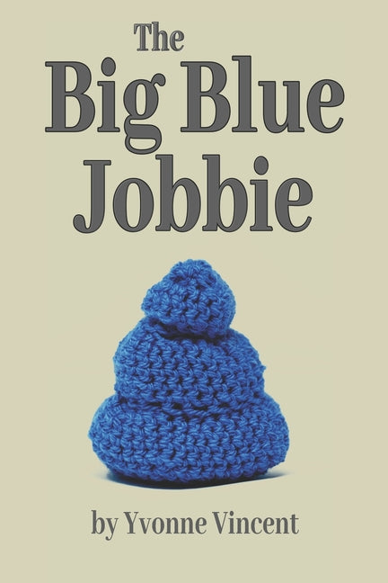 The Big Blue Jobbie: The Caging of a Well-Padded Scotswoman - Paperback by Books by splitShops