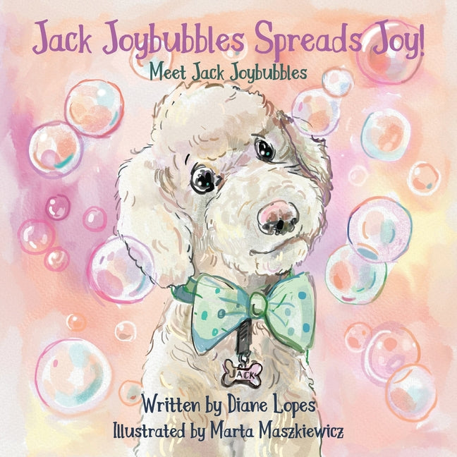 Jack Joybubbles Spreads Joy!: Meet Jack Joybubbles - Paperback by Books by splitShops