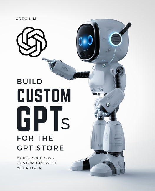 Build Custom GPTs for the GPT Store - Paperback by Books by splitShops