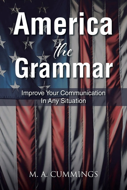 America the Grammar: Improve Your Communication In Any Situation - Paperback by Books by splitShops