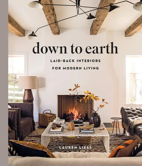 Down to Earth: Laid-Back Interiors for Modern Living - Hardcover by Books by splitShops