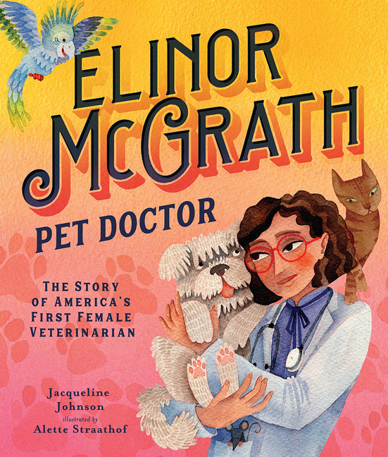 Elinor McGrath, Pet Doctor: The Story of America's First Female Veterinarian - Hardcover by Books by splitShops