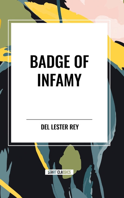 Badge of Infamy - Hardcover by Books by splitShops