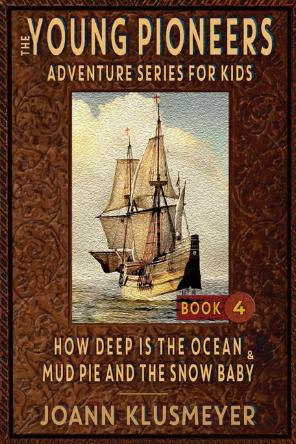 How Deep Is The Ocean & Mud Pie and the Snow Baby: An Anthology of Young Pioneer Adventures - Paperback by Books by splitShops