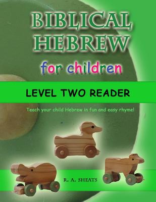 Biblical Hebrew for Children Level Two Reader: Teach your child Hebrew in fun and easy rhyme! - Paperback by Books by splitShops