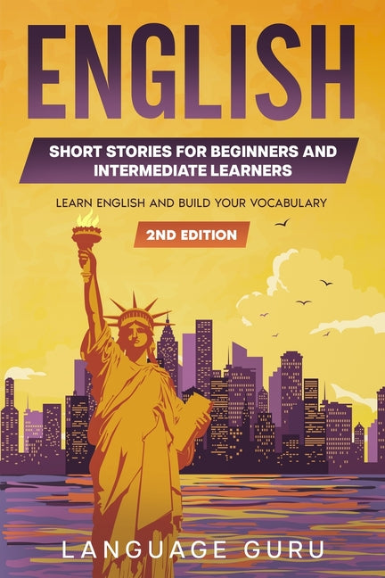 English Short Stories for Beginners and Intermediate Learners: Learn English and Build Your Vocabulary - Paperback by Books by splitShops