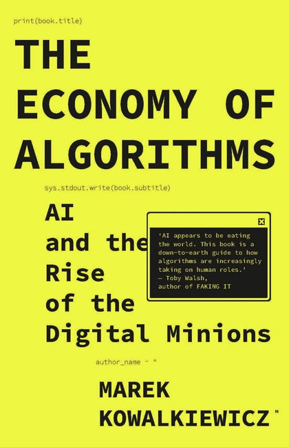 The Economy of Algorithms: AI and the Rise of the Digital Minions - Paperback by Books by splitShops