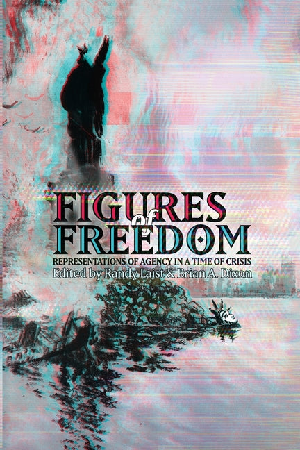 Figures of Freedom: Representations of Agency in a Time of Crisis - Paperback by Books by splitShops