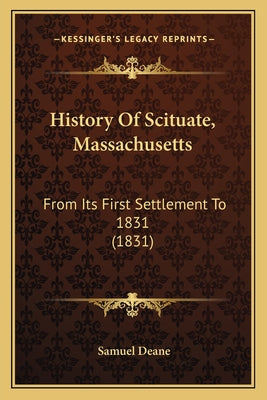 History Of Scituate, Massachusetts: From Its First Settlement To 1831 (1831) - Paperback by Books by splitShops