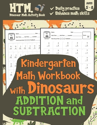 Kindergarten Math Workbook with Dinosaurs (Addition & Subtraction): Daily Math Practice Workbook - Daily Basic Math Practice for Kids - Paperback by Books by splitShops