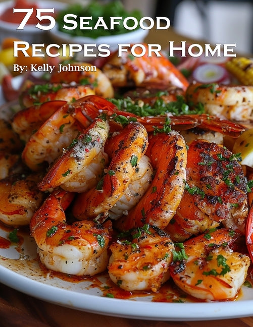 75 Seafood Recipes for Home - Paperback by Books by splitShops