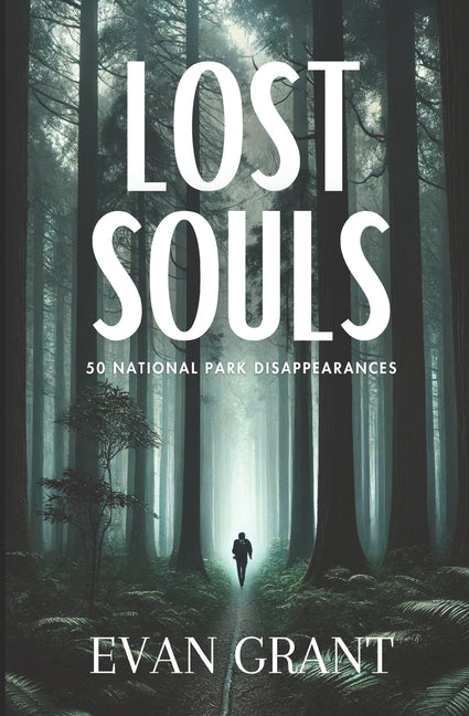 Lost Souls: 50 National Park Disappearances - Paperback by Books by splitShops