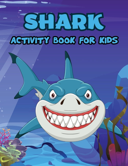 Shark Activity Book for Kids: Shark Book Activity for Boys, Shark Activity Book for Children, Activity Book for Boys - Paperback by Books by splitShops