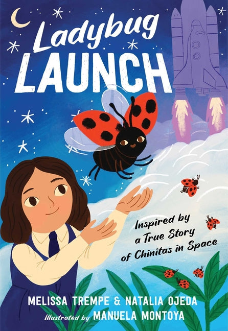 Ladybug Launch: Inspired by a True Story of Chinitas in Space - Hardcover by Books by splitShops