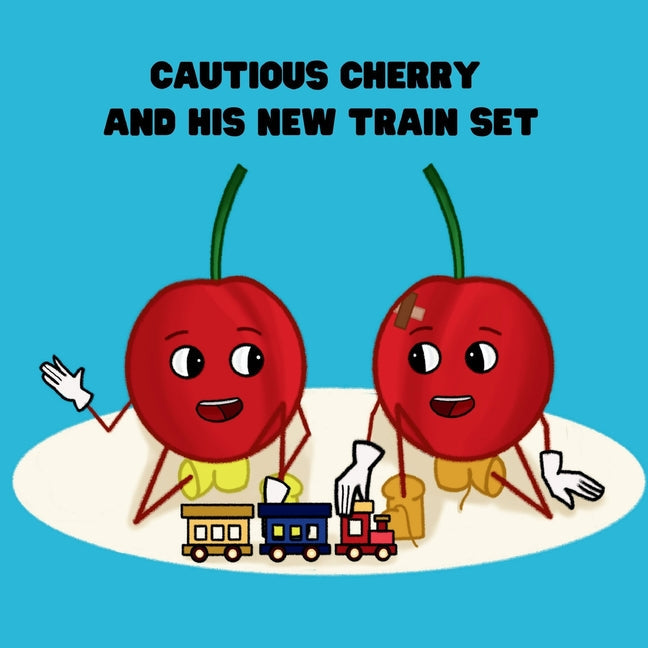 Cautious Cherry and His New Train Set - Paperback by Books by splitShops