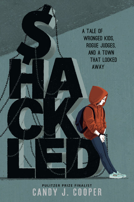 Shackled: A Tale of Wronged Kids, Rogue Judges, and a Town That Looked Away - Hardcover by Books by splitShops