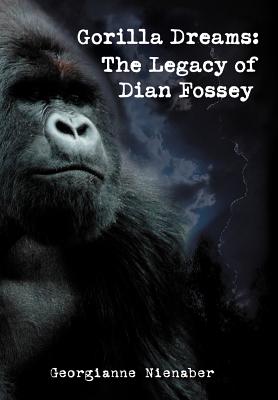 Gorilla Dreams: The Legacy of Dian Fossey - Hardcover by Books by splitShops