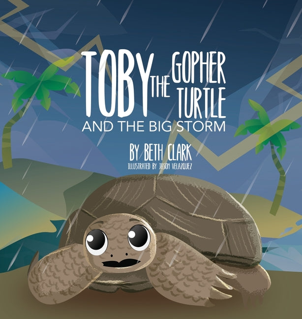 Toby The Gopher Turtle and The Big Storm - Hardcover by Books by splitShops