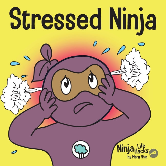 Stressed Ninja: A Children's Book About Coping with Stress and Anxiety - Paperback by Books by splitShops