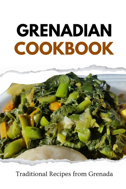 Grenadian Cookbook: Traditional Recipes from Grenada - Paperback by Books by splitShops