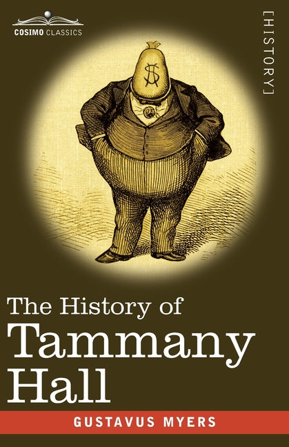 The History of Tammany Hall: 1917 Edition - Paperback by Books by splitShops