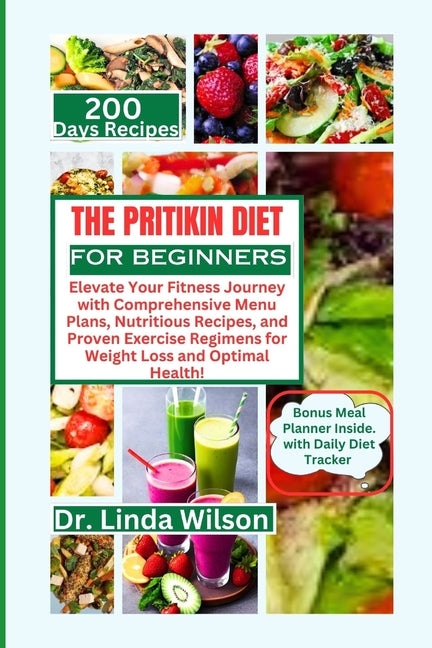 The Pritikin Diet for Beginners: Elevate Your Fitness Journey with Comprehensive Menu Plans, Nutritious Recipes, and Proven Exercise Regimens for Weig - Paperback by Books by splitShops