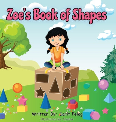 Zoe's Book Of Shapes: Zoe's hands-on and fun way of teaching kids gives parents the opportunity to play a vital role in their child's early - Hardcover by Books by splitShops