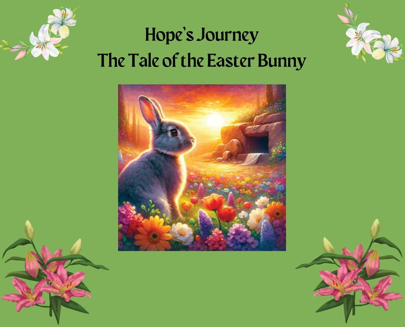 Hope's Journey: The Tale of the Easter Bunny - Hardcover by Books by splitShops