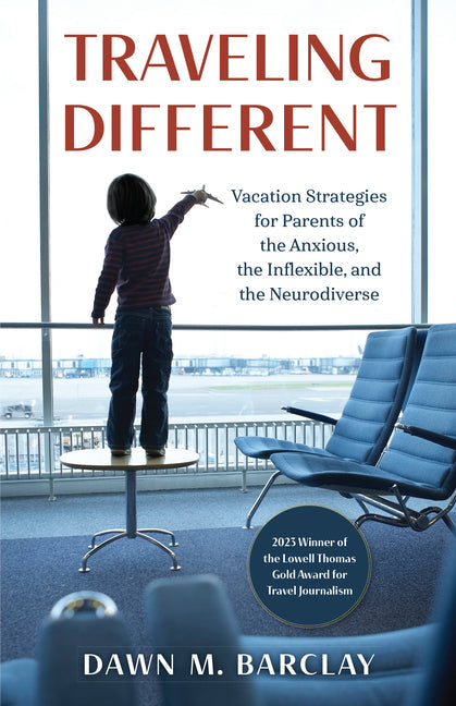 Traveling Different: Vacation Strategies for Parents of the Anxious, the Inflexible, and the Neurodiverse - Paperback by Books by splitShops