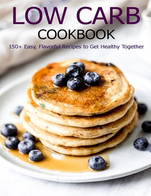 Low Carb Cookbook: 150 Recipes for Any Low-Carb Lifestyle - Paperback by Books by splitShops