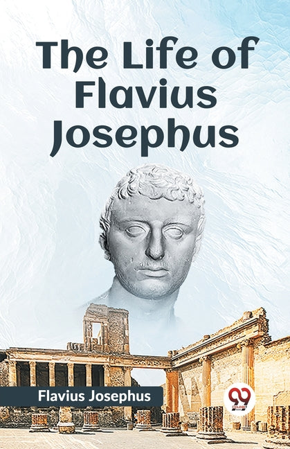 The Life Of Flavius Josephus - Paperback by Books by splitShops