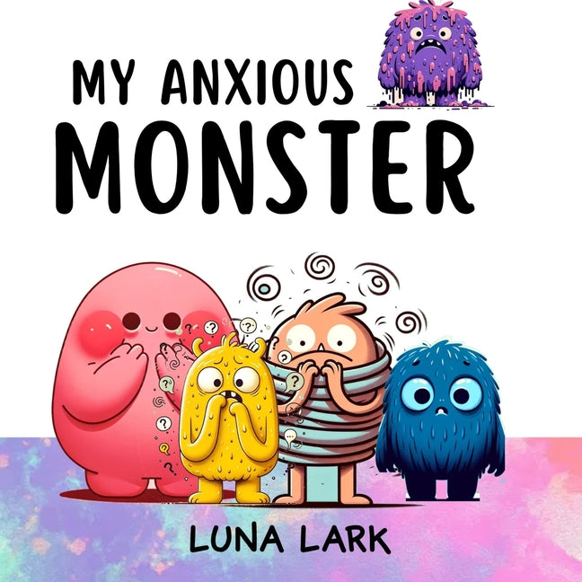 My Anxious Monster: Children's Book About Emotions and Feelings - Paperback by Books by splitShops