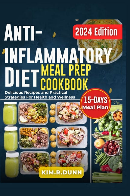 Anti-inflammatory diet meal prep cookbook: Delicious Recipes and practical strategies for health and wellness - Paperback by Books by splitShops