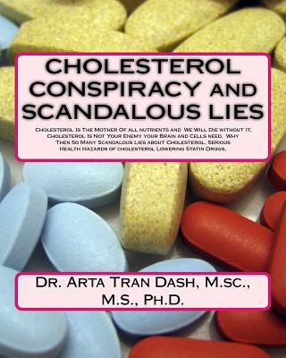 CHOLESTEROL CONSPIRACY and SCANDALOUS LIES: Cholesterol Is The Mother Of all nutrients and We Will Die without It, Cholesterol Is Not Your Enemy your - Paperback by Books by splitShops