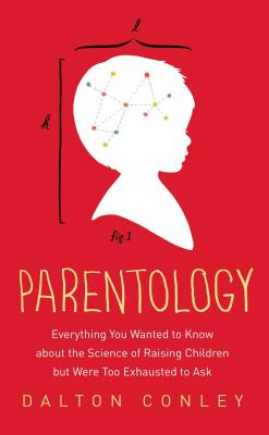 Parentology: Everything You Wanted to Know about the Science of Raising Children But Were Too Exhausted to Ask - Paperback by Books by splitShops