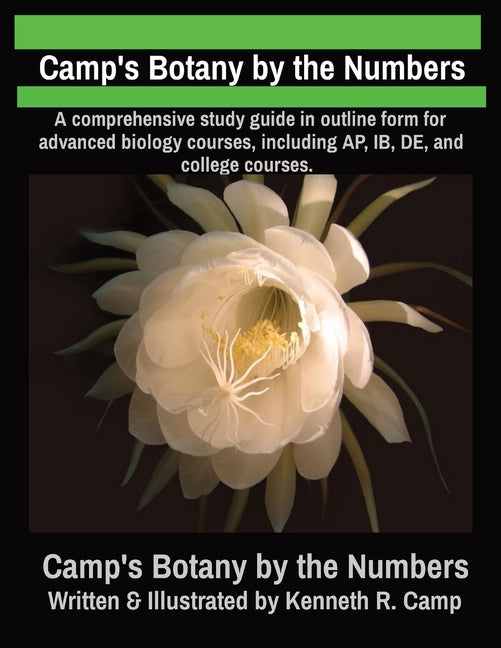 Camp's Botany by the Numbers: A comprehensive study guide in outline form for advanced biology courses, including AP, IB, DE, and college courses. - Paperback by Books by splitShops