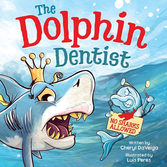 Dolphin Dentist - No Sharks Allowed: A Children's Picture Book About Conquering Fear for Kids 4-8 - Paperback by Books by splitShops