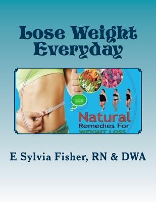 Lose Weight Everyday: Eleven NATURAL Appetite-control Products & Supplements - Paperback by Books by splitShops