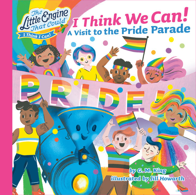 I Think We Can!: A Visit to the Pride Parade - Hardcover by Books by splitShops